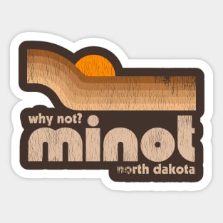 Why Not? Minot North Dakota Sticker